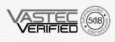 VASTEC VERIFIED APPROVED 508