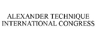 ALEXANDER TECHNIQUE INTERNATIONAL CONGRESS