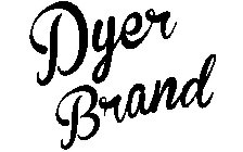 DYER BRAND