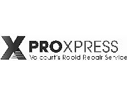 X PROXPRESS VALCOURT'S RAPID REPAIR SERVICE