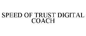 SPEED OF TRUST DIGITAL COACH