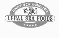 TRUSTED FOR QUALITY SINCE 1950 LEGAL SEA FOODS