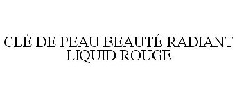 CLÉ DE PEAU BEAUTÉ RADIANT LIQUID ROUGE