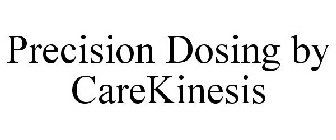 PRECISION DOSING BY CAREKINESIS