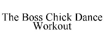 THE BOSS CHICK DANCE WORKOUT