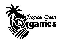 TROPICAL GREEN ORGANICS