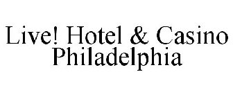 LIVE! HOTEL & CASINO PHILADELPHIA