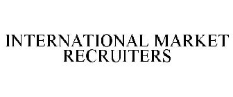 INTERNATIONAL MARKET RECRUITERS