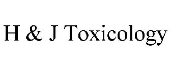 H & J TOXICOLOGY