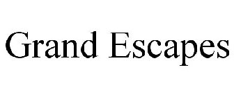 GRAND ESCAPES