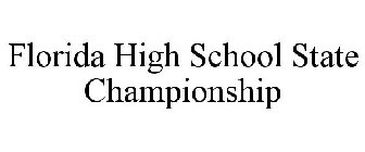 FLORIDA HIGH SCHOOL STATE CHAMPIONSHIP