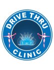 DRIVE THRU CLINIC DTC