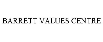 BARRETT VALUES CENTRE