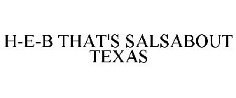 H-E-B THAT'S SALSABOUT TEXAS