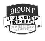 BLOUNT CLEAN & SIMPLE INGREDIENTS CULINARY SOLUTIONS FOR EATING WELL