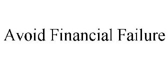 AVOID FINANCIAL FAILURE