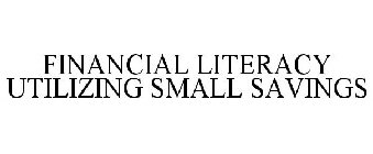 FINANCIAL LITERACY UTILIZING SMALL SAVINGS