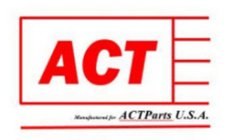 ACT MANUFACTURED FOR ACTPARTS U.S.A.