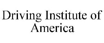 DRIVING INSTITUTE OF AMERICA