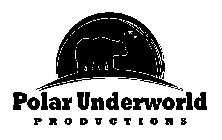 POLAR UNDERWORLD PRODUCTIONS