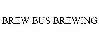 BREW BUS BREWING