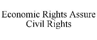 ECONOMIC RIGHTS ASSURE CIVIL RIGHTS