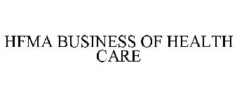 HFMA BUSINESS OF HEALTH CARE