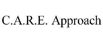 C.A.R.E. APPROACH