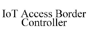 IOT ACCESS BORDER CONTROLLER