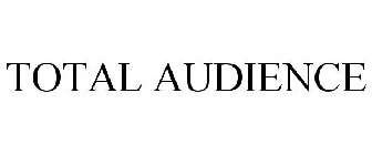 TOTAL AUDIENCE