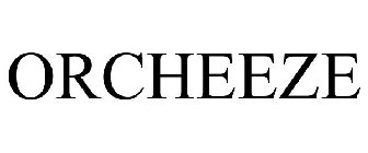 ORCHEEZE