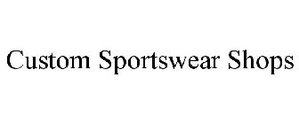 CUSTOM SPORTSWEAR SHOPS