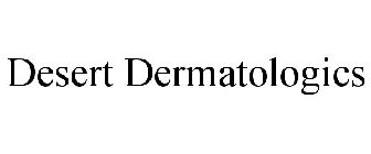 DESERT DERMATOLOGICS