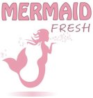 MERMAID FRESH