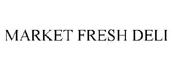 MARKET FRESH DELI