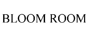 BLOOM ROOM