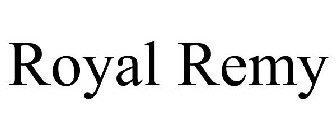 ROYAL REMY