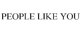 PEOPLE LIKE YOU