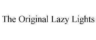 THE ORIGINAL LAZY LIGHTS