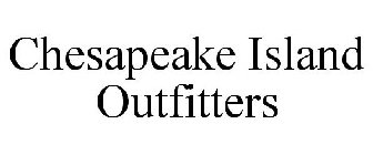 CHESAPEAKE ISLAND OUTFITTERS