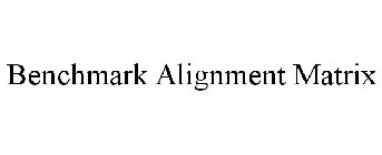 BENCHMARK ALIGNMENT MATRIX