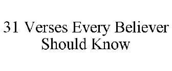 31 VERSES EVERY BELIEVER SHOULD KNOW