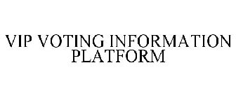 VIP VOTING INFORMATION PLATFORM