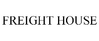 FREIGHT HOUSE