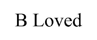 B LOVED