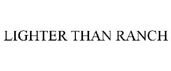 LIGHTER THAN RANCH
