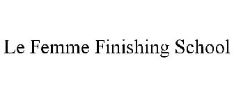 LE FEMME FINISHING SCHOOL