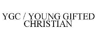YGC YOUNG GIFTED CHRISTIAN