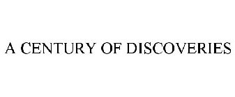 A CENTURY OF DISCOVERIES