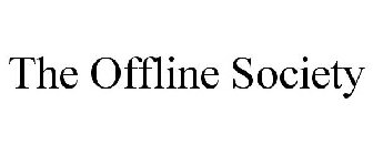 THE OFFLINE SOCIETY